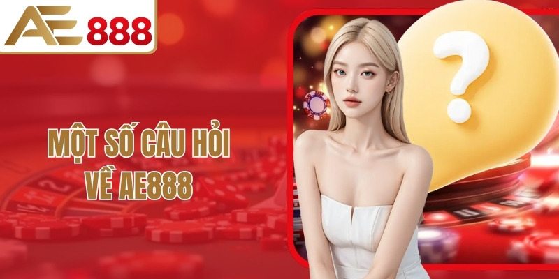 Một số câu hỏi về nhà cái